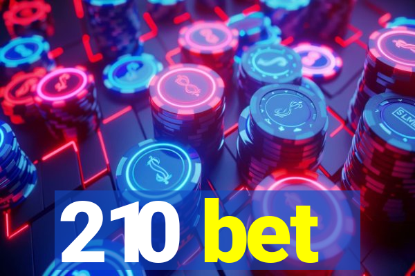 210 bet